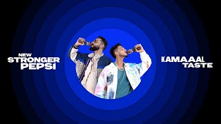 New Stronger Pepsi x KAMAAAL Taste  Khud Try Karke Dekho ft Young Stunners [upl. by Strawn]