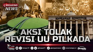 🔴 BREAKING NEWS  Aksi Tolak Revisi UU Pilkada di Berbagai Daerah [upl. by Germana]