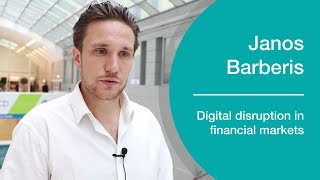 Janos Barberis on digital disruption in financial markets [upl. by Craggy]