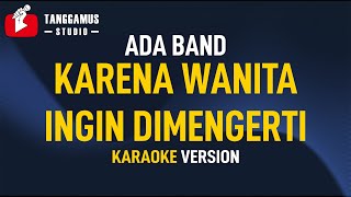 Karena Wanita Ingin Di mengerti  Ada Band Karaoke [upl. by Abixah]