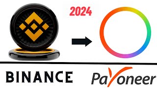 How to withdrawal Binance crypto to Payoneer in 2024 [upl. by Niuqram948]