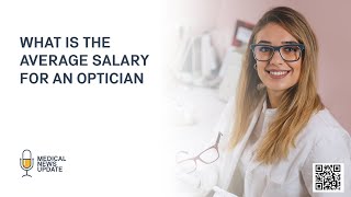 What Is The Average Salary For An Optician [upl. by Eleazar]