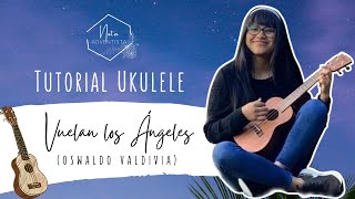 Vuelan los Ángeles  Oswaldo Valdivia  Tutorial en Ukulele [upl. by Yeffej207]