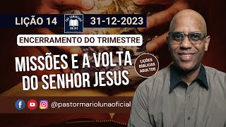 EBD  Lição 14  Adultos  Missões e a Volta do Senhor Jesus  4 Trimestre 2023 [upl. by Calderon382]