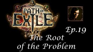 Path of Exile Beta 19  The Root of The Problem [upl. by Etnoved]