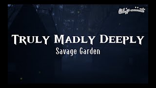 🎶Truly Madly Deeply Lyrics  Savage Garden  90s Hits🔊 [upl. by Kunkle448]