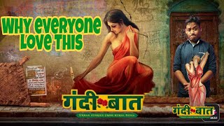 Why Everyone Love Gandi baat Web Series  Gandi baat Web Series Review  Alt Balaji  Akta kapoor [upl. by Christoper]