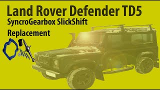 Land Rover Defender TD5 Gear shift Replacement with aftermarket SyncroGearbox slickshift [upl. by Thatch548]