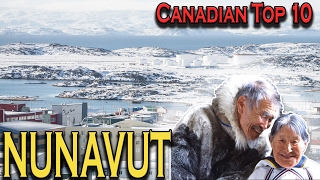 Canadian Top 10 Facts About Nunavut [upl. by Nosiram]