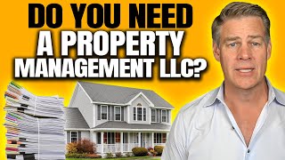 Do You Need a Property Management LLC [upl. by Odnomyar9]