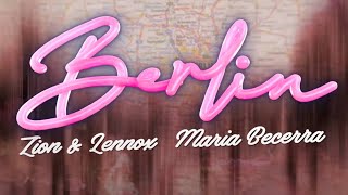 Zion amp Lennox X Maria Becerra  Berlin Official Lyric Video [upl. by Faydra]