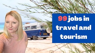 99 Exciting Jobs In Travel And Tourism [upl. by Gerri375]