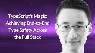 TypeScripts Magic Achieving EndtoEnd Type Safety Across Full Stack  Joe Zhou  Conf42 JS 2024 [upl. by Nyrb]