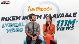 Inkem Inkem Inkem Kaavaale Lyrical  Geetha Govindam Songs  Vijay Devarakonda Rashmika Mandanna [upl. by Setsero]