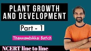 Plant Growth and Development  Part 1  NCERT LINE TO LINE  Thannambikkai Batch [upl. by Morgan]