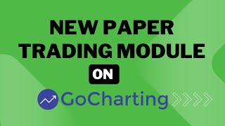 GoCharting Sim Trader  New and Improved Paper Trading Module [upl. by Annawat937]