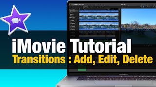 iMovie Transitions Tutorial  How To ADD EDIT and DELETE Transitions [upl. by Lienad]