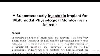 A Subcutaneously Injectable Implant for Multimodal Physiological Monitoring in Animals [upl. by Arrim685]