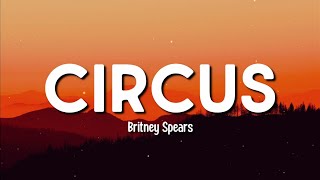 CIRCUS  BRITNEY SPEARS  LYRICS [upl. by Mcgee532]