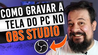 Como GRAVAR a TELA do PC com OBS Studio Tutorial Completo [upl. by Haimarej584]