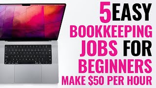 Online Bookkeeping Jobs for Beginners That Pay 50Hour  Work From Home [upl. by Eimarej391]