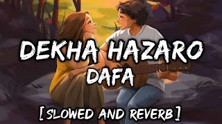 Dekha Hazaro Dafa Slowed And Reverb  Dekha Hazaro Dafa Lofi  Rustom Lofi Songs  Lofis Slot [upl. by Noraa]