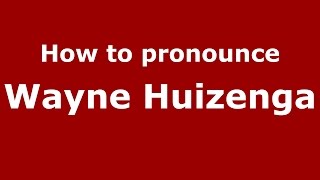 How to pronounce Wayne Huizenga American EnglishUS  PronounceNamescom [upl. by Markson]