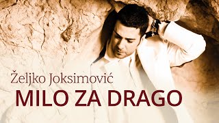 Željko Joksimović  Milo za drago Official Music Audio 2005 [upl. by Darach]