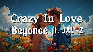 Beyoncé  Crazy In Love ft JAY Z Lyrics [upl. by Elberta]