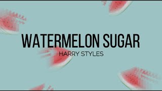 Watermelon Sugar  Harry Styles ♫ LYRICS [upl. by Gati]