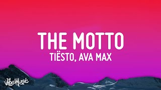 Tiësto Ava Max  The Motto Lyrics [upl. by Lael]