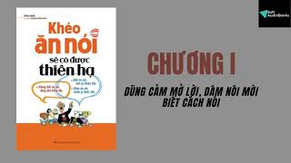 Sách nói Khéo ăn nói sẽ có được thiên hạ Chương 1  DÁM NÓI CHUYỆN NẮM VỮNG KỸ NĂNG GIAO TIẾP [upl. by Vorfeld]