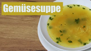 Suppenrezepte Schnell  Gemüsesuppe Selber Machen [upl. by Rossi]