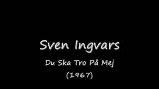 Sven Ingvars  Du Ska Tro På Mej 1967wmv [upl. by Ashla233]