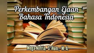 Sejarah Perkembangan Ejaan Bahasa Indonesia  Materi Kuliah Bahasa Indonesia [upl. by Nnyltiac]