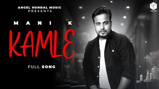 Kamle  Mani K   Official Audio  Latest Punjabi Songs 2024  Angel Hundal Music [upl. by Yddor]