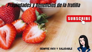 Propiedades y beneficios de la frutilla Una fruta muy liviana y nutritiva [upl. by Ohcirej]