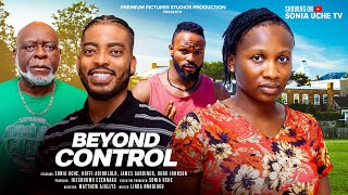 BEYOND CONTROL  SONIA UCHE JAMES GARDINER KOFI ADJORLOLO OGBU JOHNSON NIGERIAN MOVIE [upl. by Oterol322]