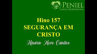 Hinário Novo Cântico Hino 157 quotSegurança em Cristoquot [upl. by Suoirad366]