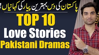 Top 10 Best Love Stories Pakistani Dramas  ARY DIGITAL  Har Pal Geo Hum TV  MR NOMAN ALEEM [upl. by Mali]