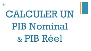 PIB Nominal et PIB Réel calcul [upl. by Leamiba]