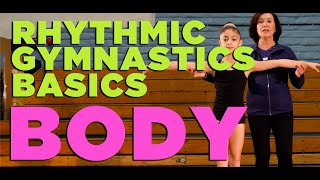 BODY BASICS  Rhythmic Gymnastics Basics with Coach Elmira [upl. by Juliette215]