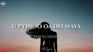 Ram Suchiang  U pynioo oa dei maya lyrics Dathehlut part 1 [upl. by Klayman291]