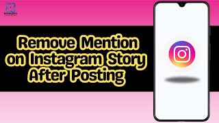 How to Remove Mention on Instagram Story After Posting [upl. by Ahsenhoj]