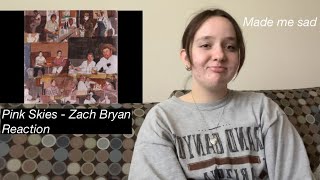 ZACH BRYAN  PINK SKIES REACTION [upl. by Norraj]