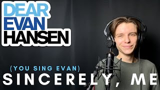 Sincerely Me Sing as Evan  Karaoke  Dear Evan Hansen [upl. by Ammej]