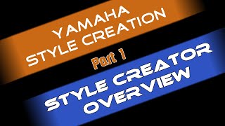 Yamaha style creation tutorial Part 1  Style creator overview [upl. by Enelhtak]