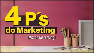 4Ps DO MARKETING Mix de Marketing  O que é e por que é tão importante [upl. by Kcirrek502]