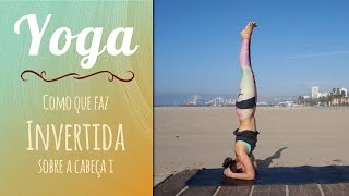 Aprenda a fazer a Invertida sobre a cabeça Sirsasana I  Yoga  Pri Leite [upl. by Ynamreg]