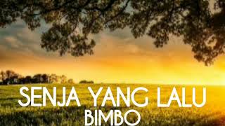 BIMBO  SENJA YANG LALU  lirik [upl. by Ai]